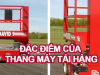 Thang máy tải hàng là gì? Giá lắp đặt bao nhiêu?