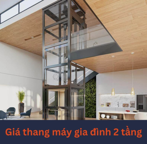 Báo giá thang máy gia đình 2 tầng mới 2024